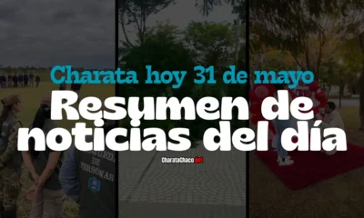 Charata hoy domingo 31 de mayo: resumen de noticias del día