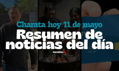 Charata hoy 11 de mayo: resumen de noticias del día
