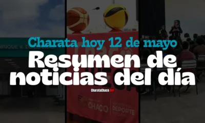 Charata hoy 12 de mayo: resumen de noticias del día