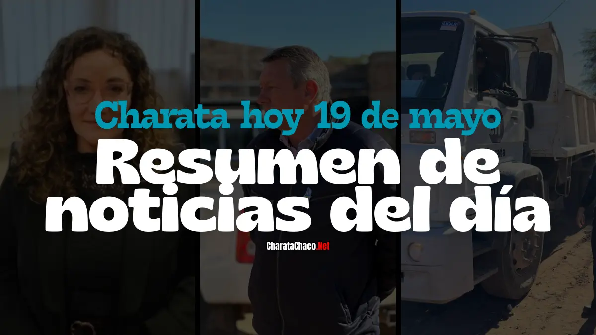 Charata hoy: martes 19 de mayo de 2026