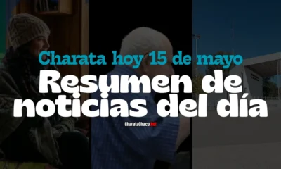 Charata hoy 15 de mayo: resumen de noticias del día