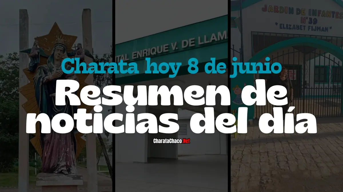 Charata hoy lunes 8 de junio: lo que pasó en la ciudad