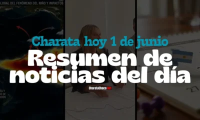 Charata hoy 1/6: resumen de noticias del día