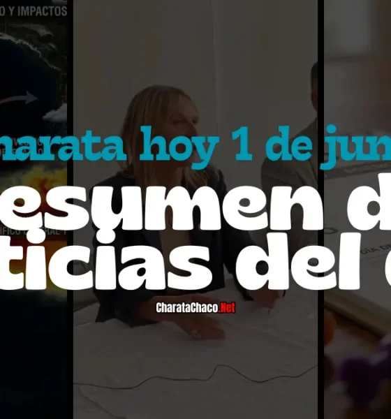 Charata hoy 1/6: resumen de noticias del día