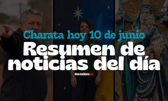 Charata hoy miércoles 10 de junio: aguinaldo, obras y política