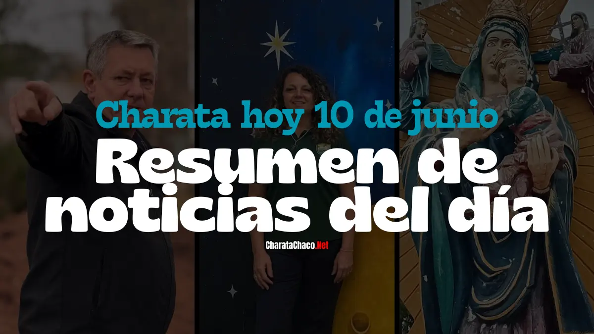 Charata hoy miércoles 10 de junio: aguinaldo, obras y política