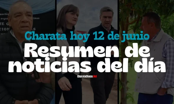 Charata hoy viernes 12 de junio: Zdero, Malvinas y obras